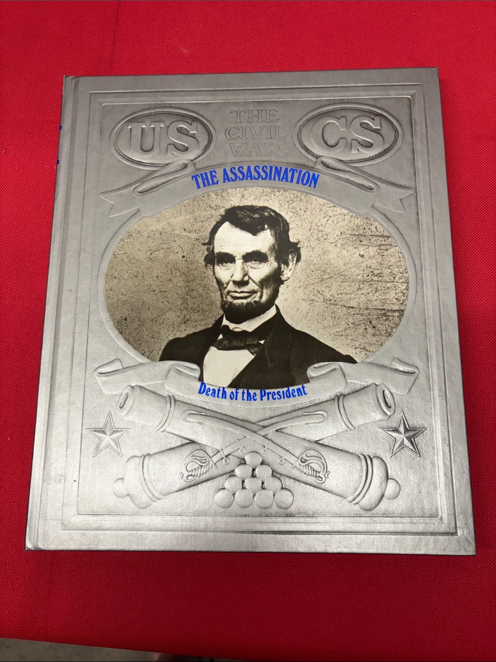 Time Life The Civil War - The Assassination Death of the President
